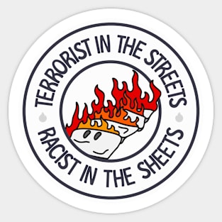 Terrorist in the streets - racist in the streets Sticker